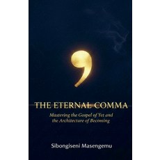 (英文圖書)The Ertenal Comma: Mastering the Gospel of Yet and the Architecture of Becoming 平裝版, Sibongiseni Masengemu, 英文