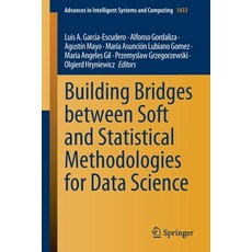 (영문도서) Building Bridges between Soft and Statistical Methodologies for Data Science Paperback, Springer, English, 9783031155086