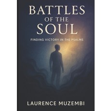 (영문도서)Battles of the Soul: Finding Victory in the Psalms Paperback, Independently Published, English, 9798290141046