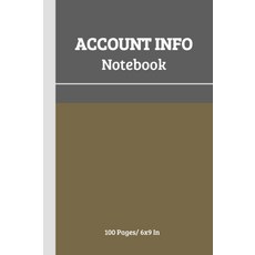 계정 정보 노트북: 모든 번호 주소 및 비밀번호 - 은행 청구서 소셜 미디어 개인 추적을 위한 로그북 100페이지 6x9인치