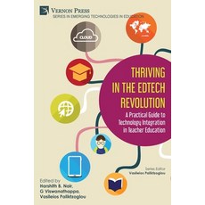 (영문도서)Thriving in the EdTech Revolution: A Practical Guide to Technology Integration i... Paperback, English, 9798881904524