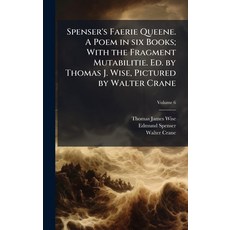 (영문도서)Spenser's Faerie Queene. A Poem in six Books; With the Fragment Mutabilitie. Ed.... Hardcover, Hutson Street Press, English, 9781024120158