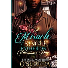(영문도서) A Miracle for a Single Father on Valentine's Day Paperback, Independently Published, English, 9798883695475
