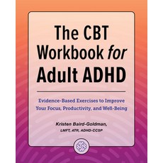 (영문도서) The CBT Workbook for Adult ADHD: Evidence-Based Exercises to Improve Your Focus Productivity... Paperback, Rockridge Press, English, 9781685394875