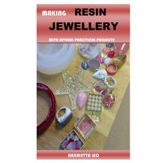 Making Resin Jewellery: With Several Practical Projects Paperback, Independently Published