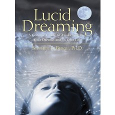 (영문도서)Lucid Dreaming: A Concise Guide to Awakening in Your Dreams and in Your Life Paperback, St. Martin's Essentials / S..., English, 9781591796756