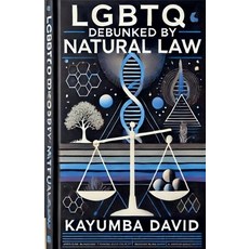 (영문도서) LGBTQ Debunked by Natural Law Paperback, Kayumba David, English, 9798230193852