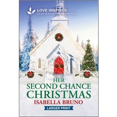 (영문도서)Her Second Chance Christmas: An Uplifting Inspirational Romance Mass Market Paperbound, Love Inspired Larger Print, English, 9781335230188