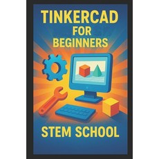 (영문도서)Tinkercad for Beginners: 3D Design Made Super Simple Paperback, Independently Published, English, 9798266926585
