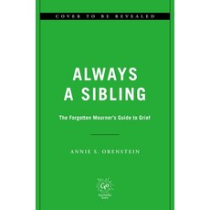 (영문도서) Always a Sibling: A Forgotten Mourner's Guide to Grief Hardcover, Hachette Go, English, 9780306831492