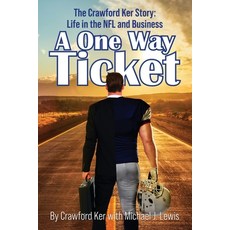 (영문도서)A One Way Ticket: The Crawford Ker Story: Life in the NFL and Business Paperback, Palmetto Publishing, English, 9798318806858