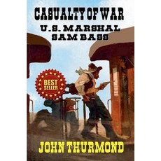 (영문도서) United States Marshal Sam Bass - Casualty of War Paperback, Outlaws Publishing LLC, English, 9798227365873