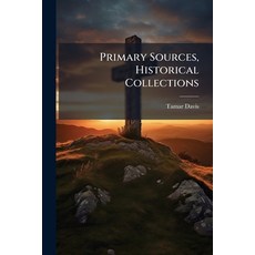 (영문도서)Primary Sources Historical Collections Paperback, Hutson Street Press, English, 9781024301069