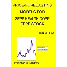 Price-Forecasting Models for Zepp Health Corp ZEPP Stock Paperback, Independently Published, English, 9798728044673
