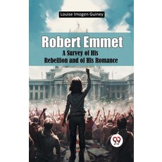 (영문도서) Robert Emmet A Survey of His Rebellion and of His Romance Paperback, Double 9 Books, English, 9789365784015