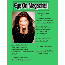 (영문도서) Eye On Magazine Vol 3 March 2017: A Magazine For Writers...all about writing! Paperback, Createspace Independent Pub..., English, 9781542744812