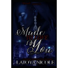 Made to Love You: A Novella Paperback, Independently Published