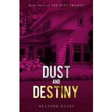 (영문도서) Dust and Destiny: Book Three of The Dust Trilogy Paperback, Ah Digital Fx Studios, Inc, English, 9781945597114