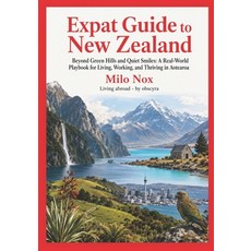 (英文圖書)Expat Guide to New Zealand: Beyond Green Hills and Quiet Smiles: A Real-World Pl... 平裝版, Independently Published, English, Paperback