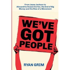 (영문도서) We've Got People: From Jesse Jackson to Alexandria Ocasio-Cortez the End of Bi... Paperback, Strong Arm Press, English, 9781947492370