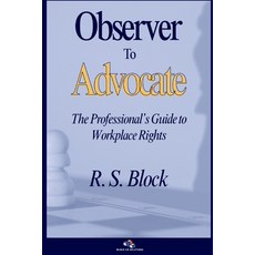 (영문도서)Observer to Advocate: The Professional's Guide to Workplace Rights Paperback, Independently Published, English, 9798264515149