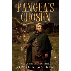 (영문도서)Pangea's Chosen: Rise of the Element Hero Paperback, House Walker Publishing, English, 9781969172007