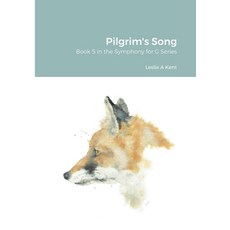 (영문도서) Pilgrim's Song: Book 5 in the Symphony for G Series Paperback, Lulu.com