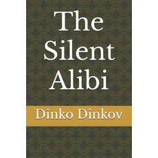 (영문도서) The Silent Alibi Paperback, Independently Published, English, 9798336802030