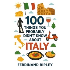 (영문도서)100 Things You Probably Didn't Know About Italy Paperback, Independently Published, English, 9798277189672