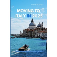 (英文圖書)Moving to Italy in 2025: Everything You Need to Start a New Life From Residency... 平裝版, Independently Published, 英文