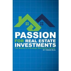 (영문도서) Passion for Real Estate Investing: The Making of a Strategic Real Estate Investor Paperback, Infinate Wisdom LLC, English, 9780578189529