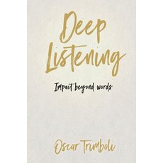 Deep Listening: Impact Beyond Words Paperback, Oscar Trimboli, English, 9780995377745