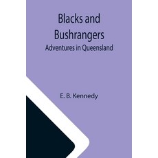 (영문도서) Blacks and Bushrangers: Adventures in Queensland Paperback, Alpha Edition, English, 9789355112989