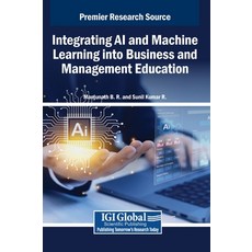 (英文圖書)Integrating AI and Machine Learning into Business and Management Education 精裝版, IGI Global, 英文
