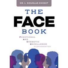 (영문도서) The FACE Book: Functional and Cosmetic Excellence in Orthodontics Paperback, Advantage Media Group, English, 9781642259513
