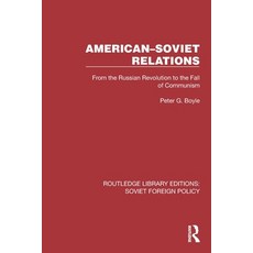(영문도서)American-Soviet Relations: From the Russian Revolution to the Fall of Communism Paperback, Routledge, English, 9781032382586 Routledge, English, 9781032382586