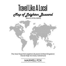 (영문도서) Travel Like a Local - Map of Leighton Buzzard (Black and White Edition): The Most Essential L... Paperback, Independently Published, English, 9781795742399
