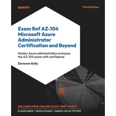 (영문도서) Exam Ref AZ-104 Microsoft Azure Administrator Certification and Beyond - Third... Paperback, Packt Publishing, English, 9781805122852