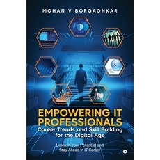(영문도서) Empowering IT Professionals - Career Trends and Skill Building for the Digital... Paperback, Notion Press, English, 9798896107224