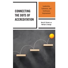 (영문도서) Connecting the Dots of Accreditation: Leadership Coherence and Continuous Improvement Hardcover, Rowman & Littlefield Publis..., English, 9781475862218