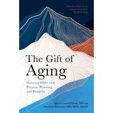 (영문도서) The Gift of Aging: Growing Older with Purpose Planning and Positivity Paperback, Cambridge University Press, English, 9781009330732