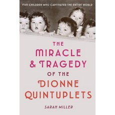 The Miracle & Tragedy of the Dionne Quintuplets Library Binding, Schwartz & Wade Books, English, 9781524713829
