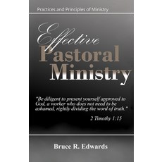 (영문도서)Effective Pastoral Ministry: practices and principles of ministry Paperback, Independently Published, English, 9798241560667