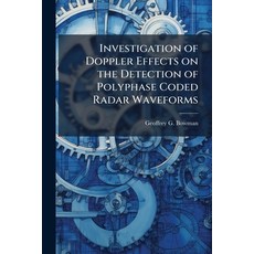(영문도서)Investigation of Doppler Effects on the Detection of Polyphase Coded Radar Wavef... Paperback, Hutson Street Press, English, 9781025116280