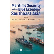 (영문도서)Maritime Security and the Blue Economy in Southeast Asia Hardcover, World Scientific Publishing..., English, 9789819831234