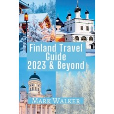 (영문도서) Finland Travel Guide 2023 & Beyond Paperback, Independently Published, English, 9798859663415