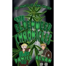 (영문도서)The Elvenweed Chronicles Paperback, Daniel Aegan, English, 9798231212217