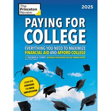 (영문도서) Paying for College 2025: Everything You Need to Maximize Financial Aid and Afford College Paperback, Princeton Review, English, 9780593517864