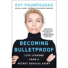 (영문도서) Becoming Bulletproof: Life Lessons from a Secret Service Agent Paperback, Atria Books, English, 9781982103767