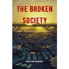 (영문도서) The Broken Society: A Tale of Corruption and Rebellion Paperback, Rwg Publishing, English, 9781088162019